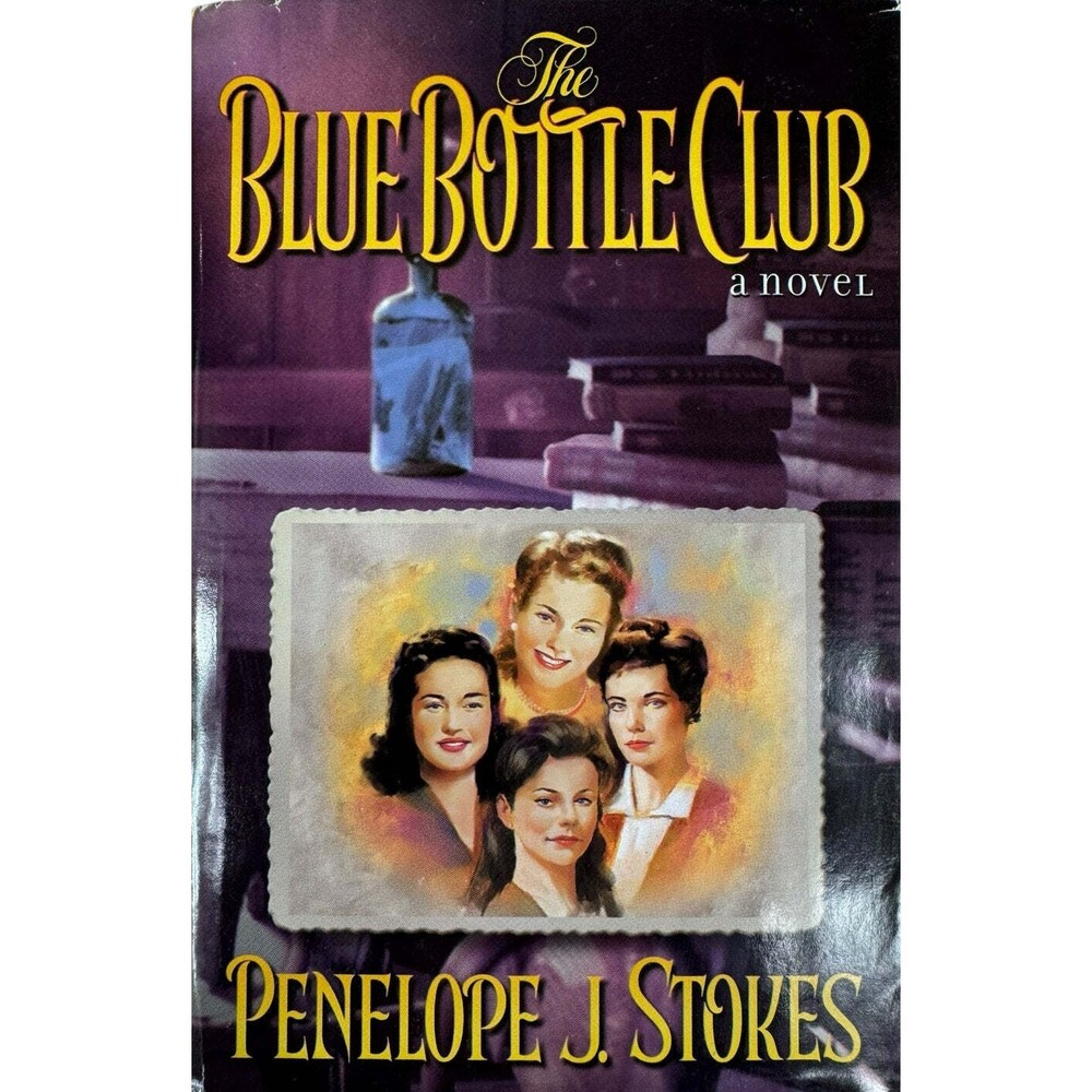 The Blue Bottle Club by Penelope J. Stokes (Hardcover)